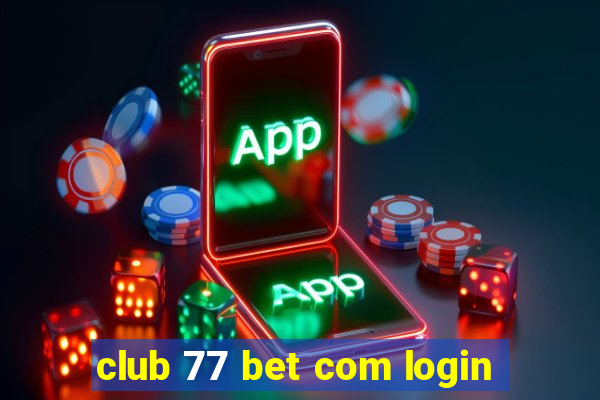 club 77 bet com login